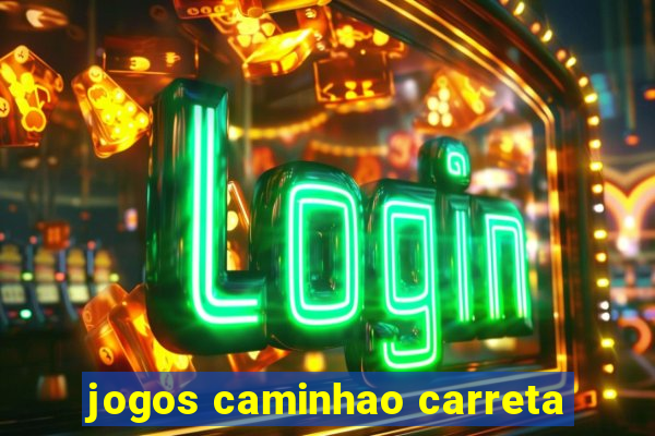 jogos caminhao carreta